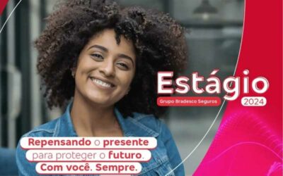 Última Chamada para o Programa de Estágio 2024 do Grupo Bradesco Seguros