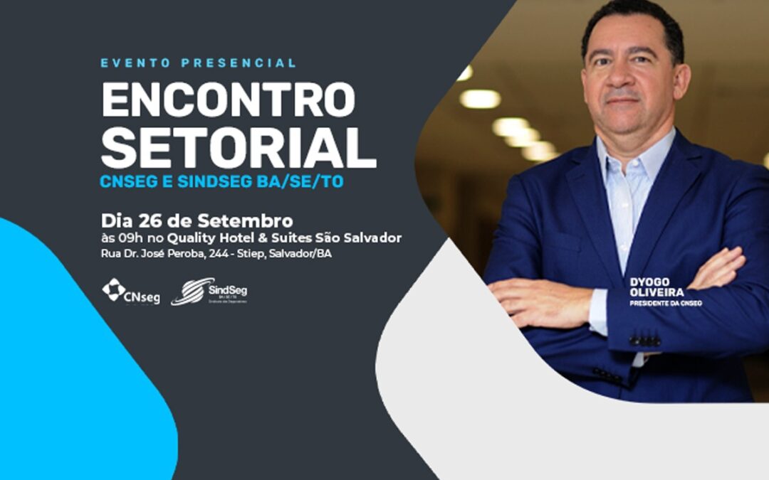 Participe do encontro setorial CNseg e SindSeg BA/SE/TO